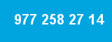977 258 27 14